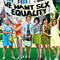WE WANT SEX EQUALITY